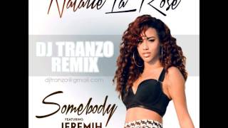 Natalie La Rose ft Jeremih - Somebody (DJ Tranzo Remix)