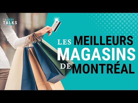 Les 3 meilleures destinations de magasinage à Montréal que vous devez connaître !