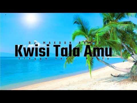 Stegga - Kwisi Tala Amu feat. Nasty (Dj Maxdon Remix)