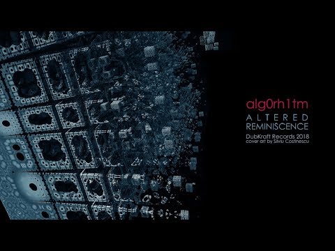 Alg0rh1tm - "Altered Reminiscence" (2018) - Full Album (mixed)