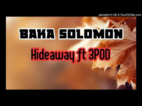 Baka Solomon - Hideaway ft 3POD