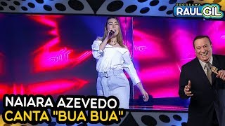 NAIARA AZEVEDO CANTA &quot;BUA BUA&quot; NO PROGRAMA RAUL GIL!