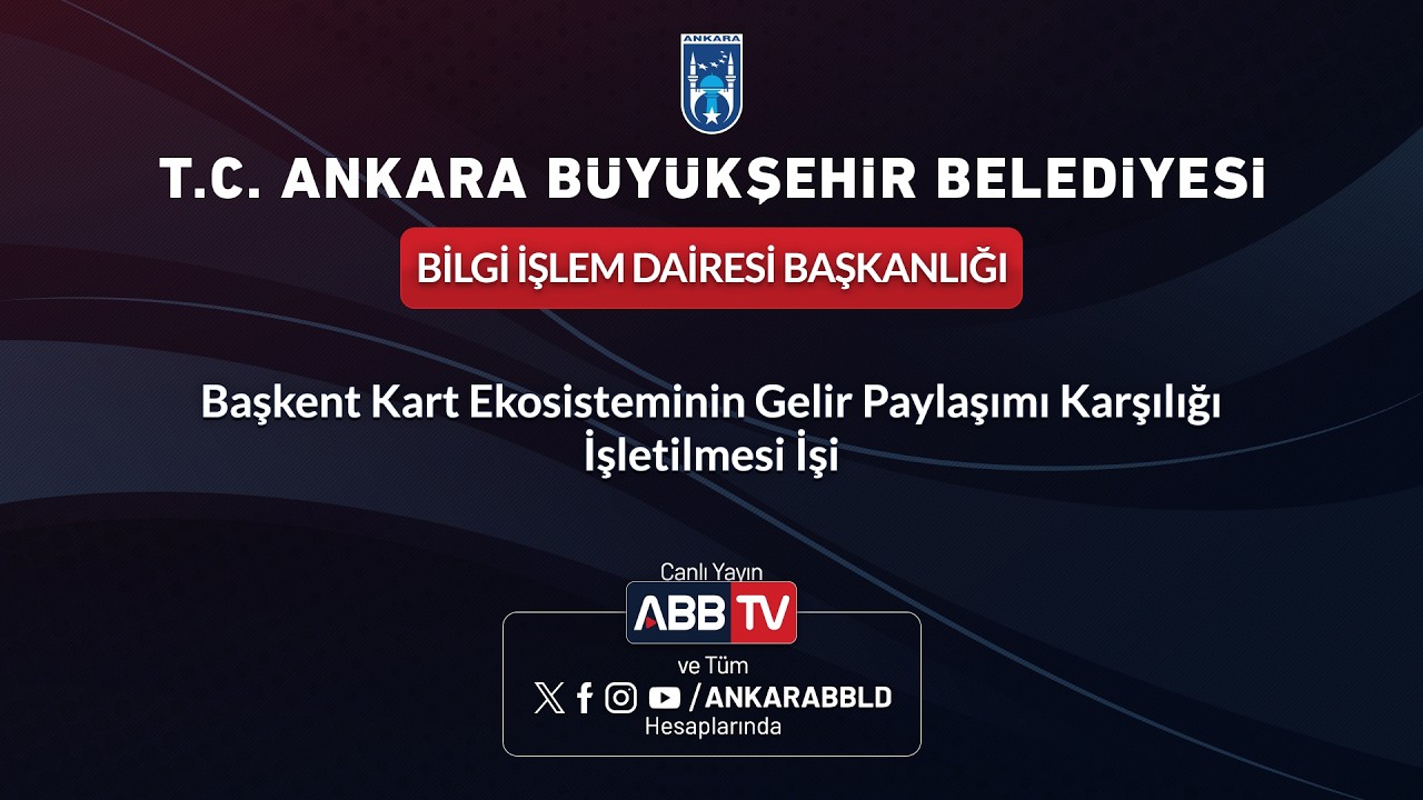 BİLGİ İŞLEM DAİRESİ BAŞKANLIĞI -Başkent Kart Ekosisteminin Gelir Paylaşımı Karşılığı İşletilmesi İşi
