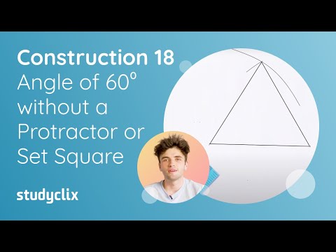 18. Maths Construction 18 - Angle of 60⁰ without using a protractor or set square; Leaving Cert