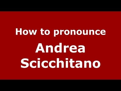 How to pronounce Andrea Scicchitano (Italian/Italy)  - PronounceNames.com