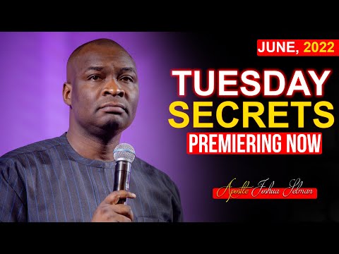TUESDAY SECRETS, 28TH JUNE 2022 - APOSTLE JOSHUA SELMAN 2022