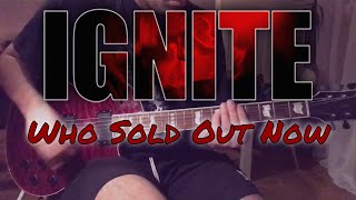 Ignite - Who sold out now (Guitar cover)