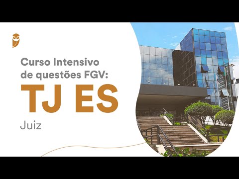 Curso Intensivo de questões FGV: TJ ES (Juiz)