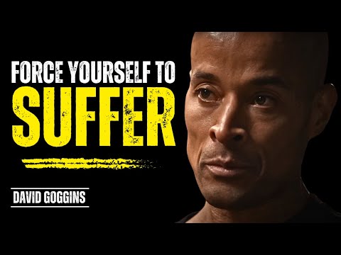 FORCE YOURSELF TO SUFFER: The Ultimate Willpower Guide - David Goggins Motivational Speech