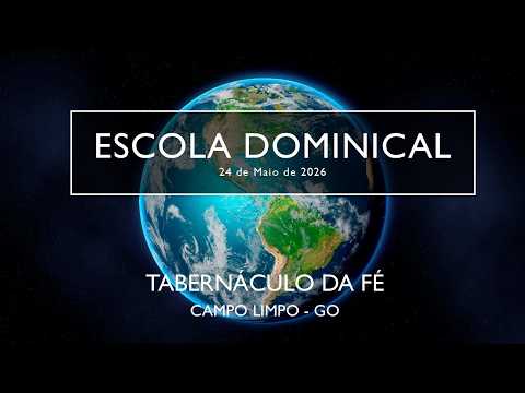 24.05.2026 -  Escola Dominical - Pr. Edio Rodrigues