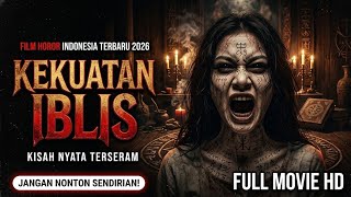 Download lagu KEKUATAN IBLIS - Film Horor Indonesia Terbaru 2026 Paling Seram [FULL MOVIE HD] mp3