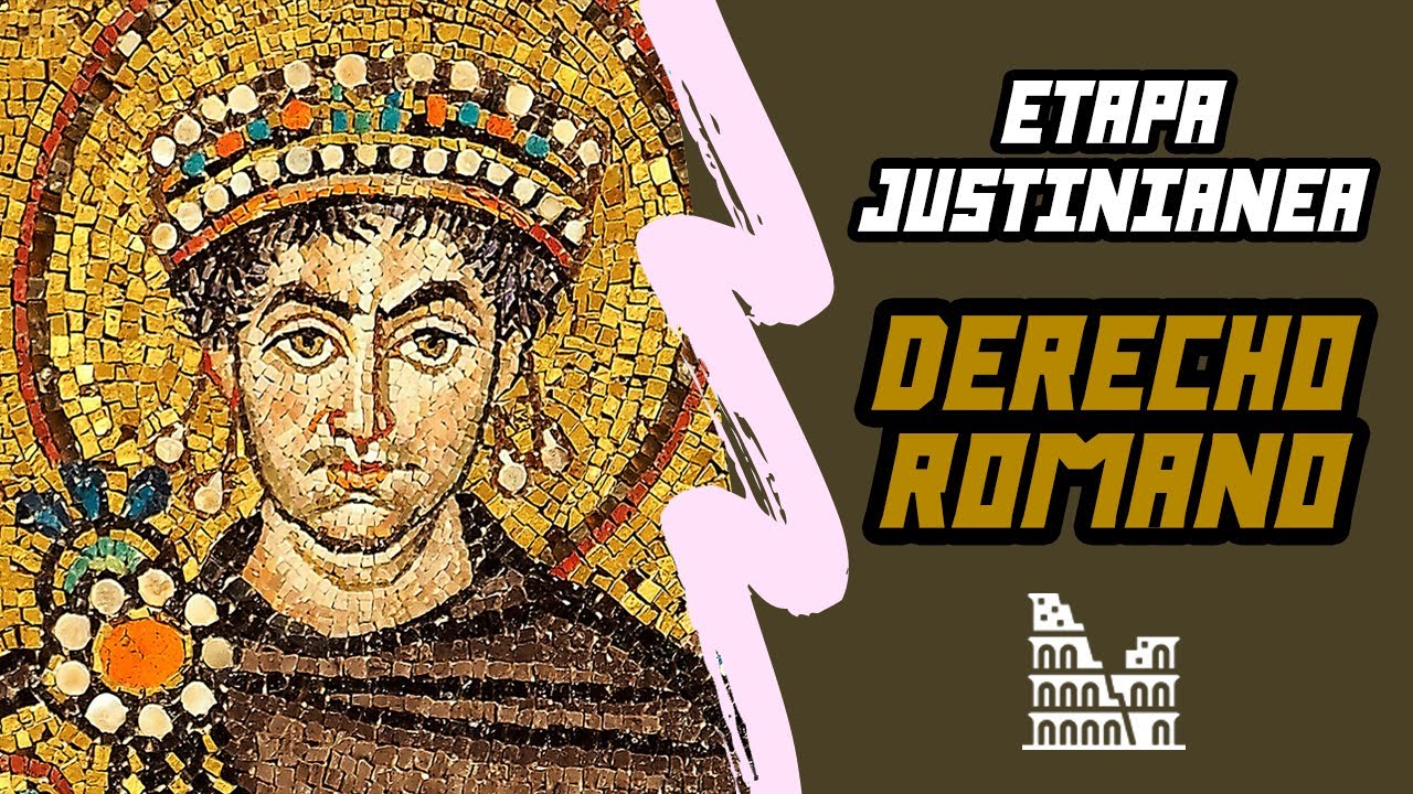 DERECHO ROMANO / tema 4 Etapa Justinianea