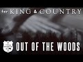 for KING + COUNTRY - Out Of The Woods (Taylor Swift Cover)