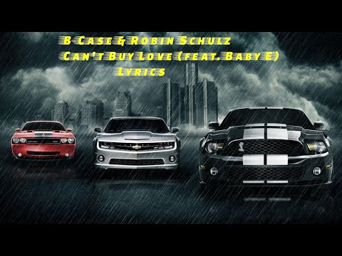 B-Case & Robin Schulz - Can't Buy Love feat. Baby E Lyrics