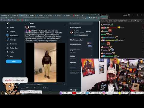 Twitch streamers are getting vaccine injuries now? | HasanAbi