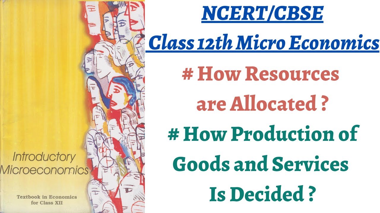 (P1C1 12th Micro Economics) Allocation of available Resources to required desirable Goods & Services