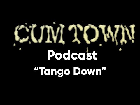 Tango Down (12-11-2017) - Cum Town Premium (EP 65)