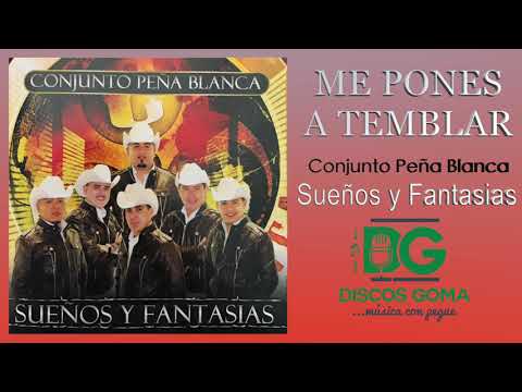 Conjunto Peña Blanca-Me Pones a Temblar [Audio Oficial]