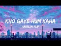 KHO GAYE HUM KAHA HARRLIN FLIP Looptunes