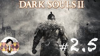 #2.5 ダクソシリーズ初心者が挑む第二の物語「DARK SOULS Ⅱ - SCHOLAR OF THE FIRST SIN -」