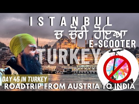 EPISODE 45/ ESCOOTER GOT STOLEN/ROADTRIP FROM AUSTRIA TO INDIA