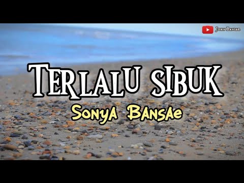 TERLALU SIBUK - Macepurba X D'Ari (Cover Sonya Bansae)