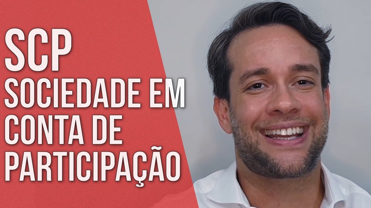 SCP - SOCIEDADE EM CONTA DE PARTICIPAÇÃO - Direito Empresarial