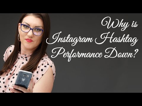 Why is Instagram Hashtag Performance Down?