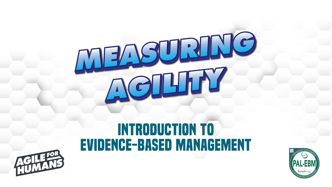 Measuring Agility - Intro to Evidence-Based Management (EBM)