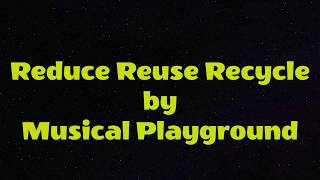 REDUCE REUSE RECYCLE LYRIC VIDEO.
