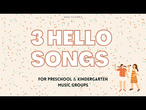 Hello Songs For Preschool & Kindergarten Music Groups | Music For Kiddos