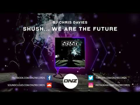 DNZF752 // DJ CHRIS DAVIES - SHUSH WE ARE THE FUTURE (Official Video DNZ Records)