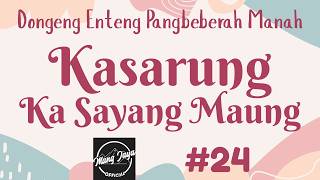 Download lagu KASARUNG KA SAYANG MAUNG 24, Dongeng Enteng Mang Jaya, Carita Sunda @MangJaya mp3