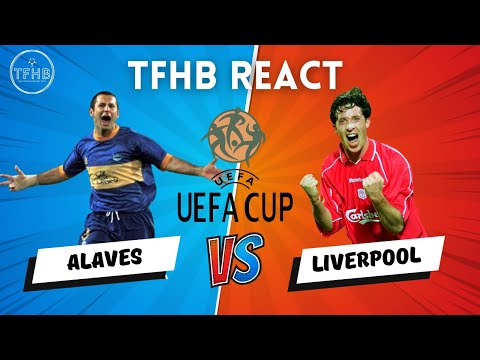 TFHB REACT | Liverpool vs Alaves (2001)