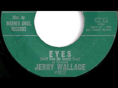 Jerry Wallace - "Eyes (Don't Give My Secret Away)"