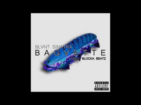 Blvnt Sinatra - Bagvette (Prod. Blocka Beatz)