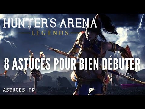 Hunter's Arena legends - 8 ASTUCES pour bien débuter (Astuces FR)