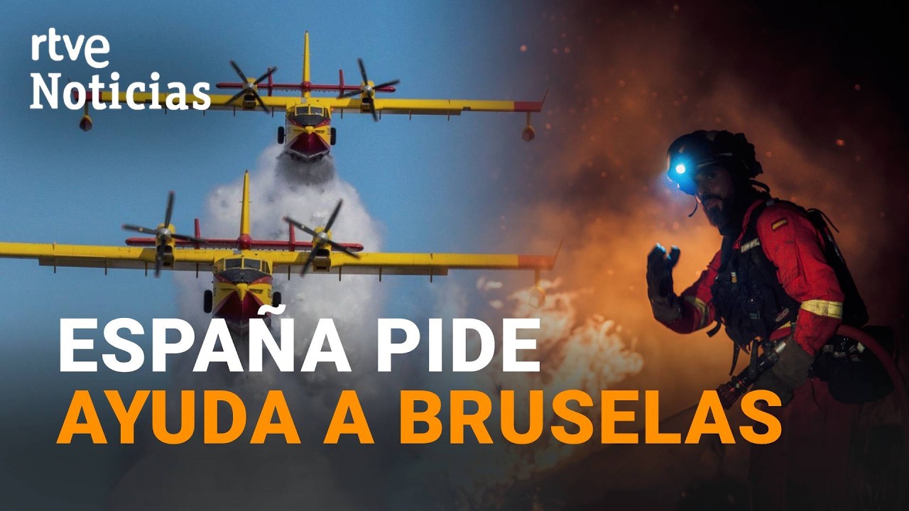 España declara la Emergencia Nacional por los incendios y pide ayuda a Bruselas | RTVE Noticias