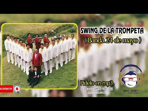 Banda 24 de mayo - Swing de la trompeta | 2024 @eframael