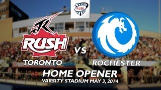 Toronto Rush - TELUS Home Opener Highlight's