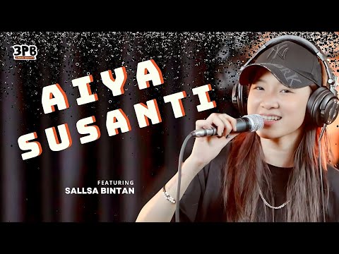 AIYA CIK SITI SUSANTI P.RAMLEE | 3PEMUDA BERBAHAYA FEAT SALLSA BINTAN COVER