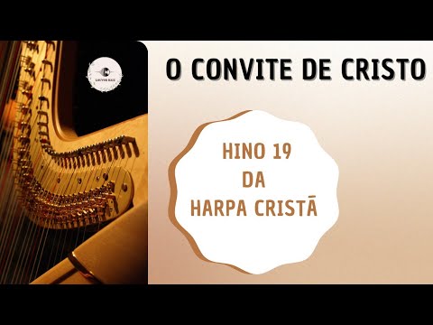 O convite de Cristo - Hino 19 da Harpa Cristã #gospel #louvor #adoração #hinosdaharpa #hinosantigos