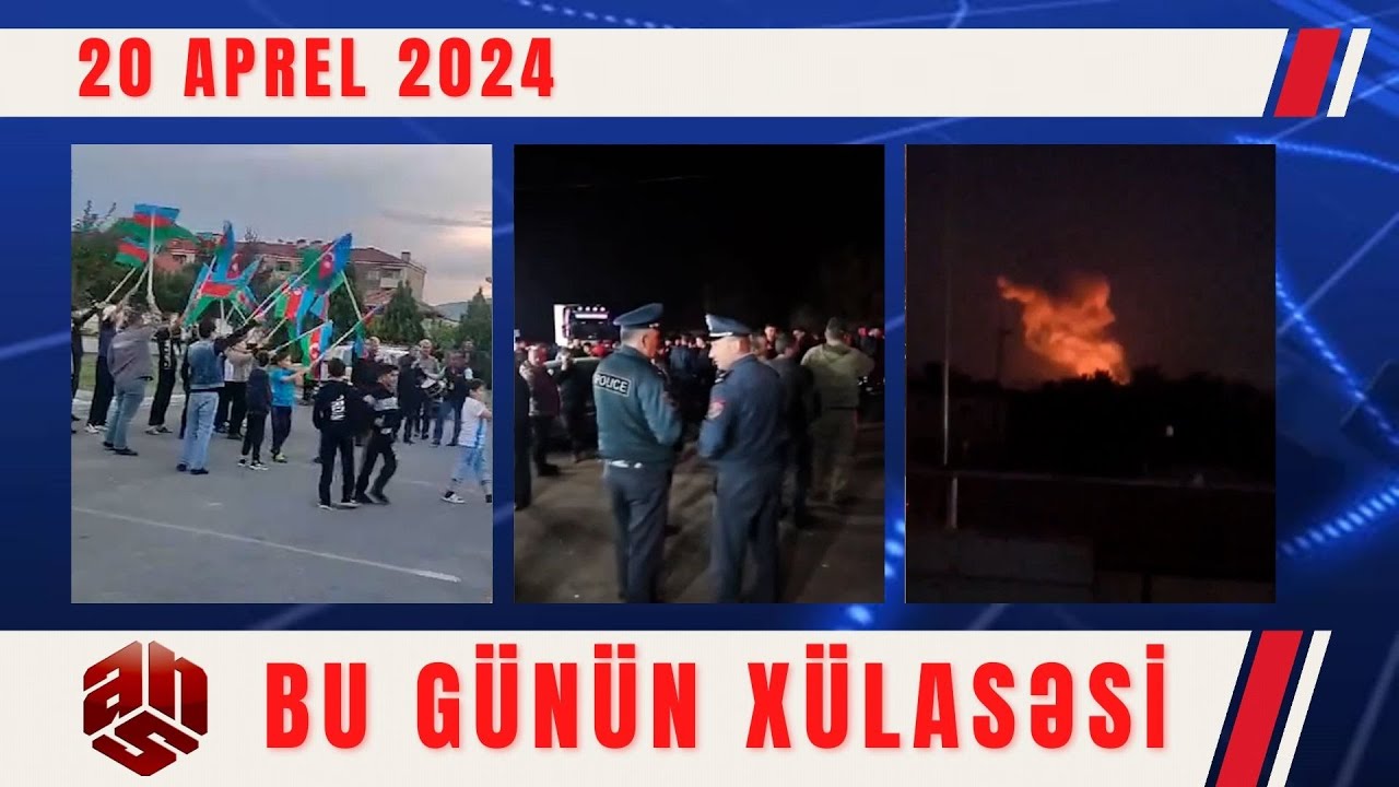 20.04.2024 ANS TV-nin videoxülasəsi I