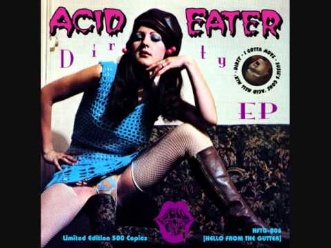 Acid Eater - Dirty