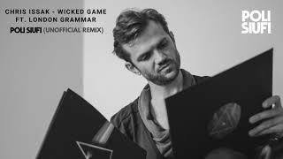 Chris Isaak - Wicked Game Ft. London Grammar (Poli Siufi Unofficial Remix)