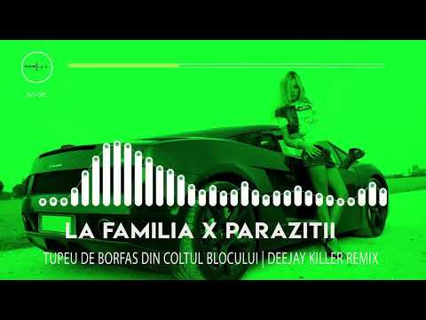 La Familia ❌ Parazitii - Tupeu De Borfas Din Coltul Blocului _Remix