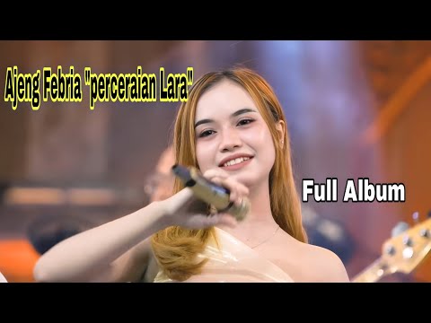 Ajeng Febria Ft Selvi Ayunda - PERCERAIAN LARA - CINTA KAU BALAS LUKA || KOPLO TERBARU 2025