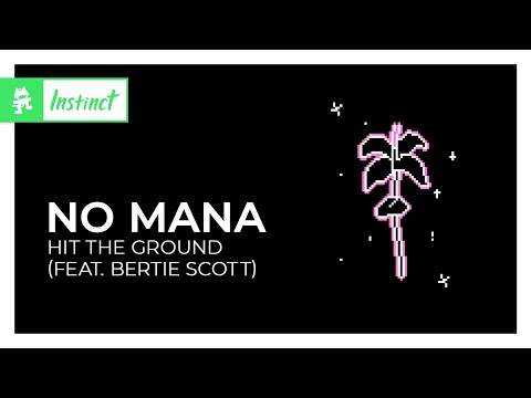 No Mana - Hit the Ground (feat. Bertie Scott) [Monstercat Release]