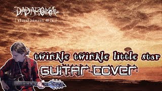DADAROMA - [Twinkle Twinkle Little Star GUITAR COVER]