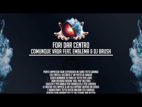 Fori Dar Centro - Comunque Vada Feat. Emblema & Dj Brush
